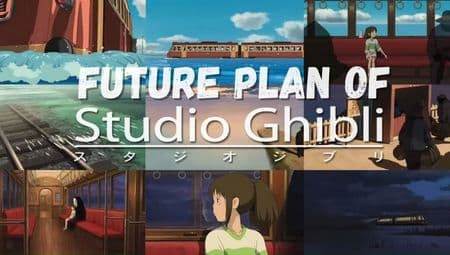 Future plan Of Studio Ghibli and Spirited Away 2 